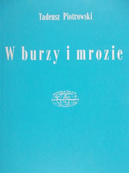 Piotrowski Tadeusz - W burzy i mrozie