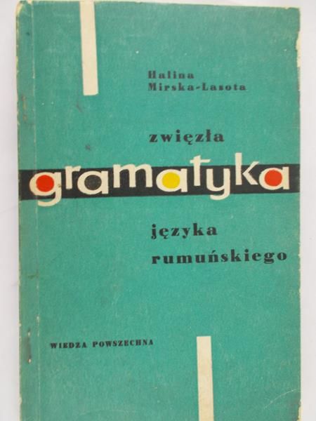 Mirska Lasota Halina - Zwięzła gramatyka języka rumuńskiego