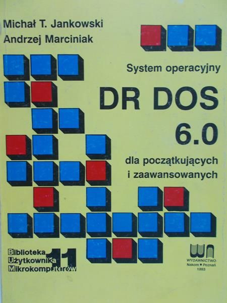 Jankowski Michał  - System operacyjny DR DOS 6.0 dla początkujących i zaawansowanych