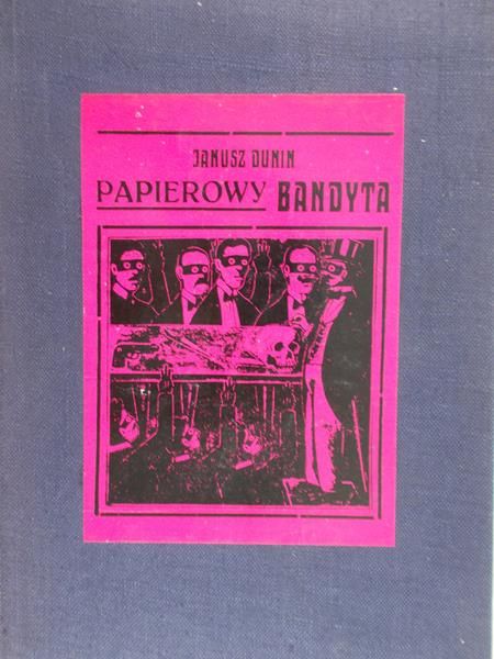 Dunin Janusz - Papierowy bandyta