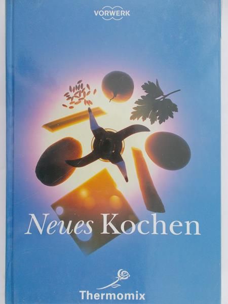 Neues Kochen - Thermomix Gebundene Ausgabe