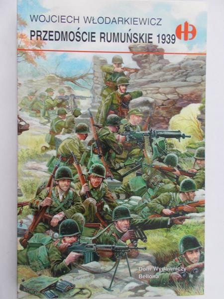 Włodarkiewicz Wojciech - Przedmoście rumuńskie 1939 r.