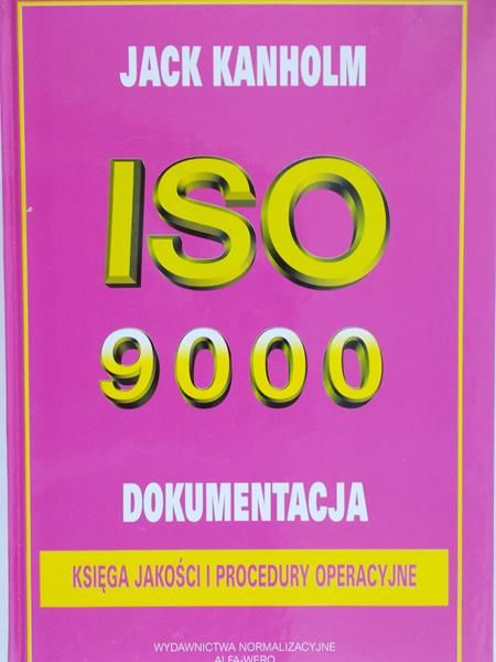 Kanholm Jack - ISO 9000. Księga jakości i procedury operacyjne