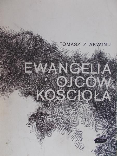 Tomasz z Akwinu - Ewangelia ojców Kościoła