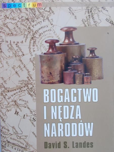 Landes David S. - Bogactwo i nędza narodów