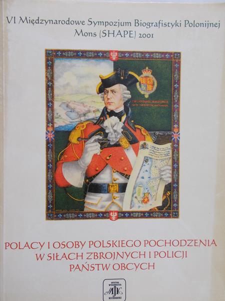 Judycka Anna (red.) - Polacy i osoby polskiego pochodzenia w siłach zbrojnych i policji państw obcych
