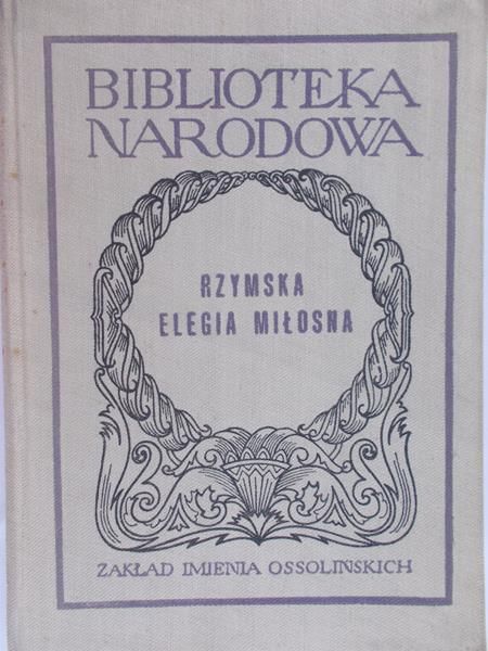 Świderkówna Anna (przeł.) - Rzymska elegia miłosna