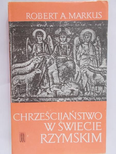 Markus Robert A. - Chrześcijaństwo w świecie rzymskim