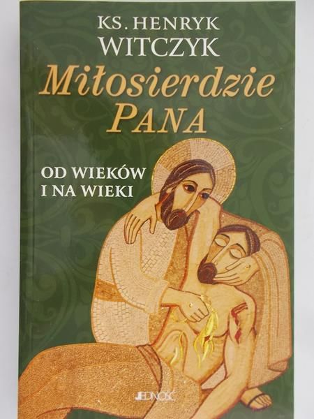 Witczyk Henryk - Miłosierdzie Pana od wieków i na wieki