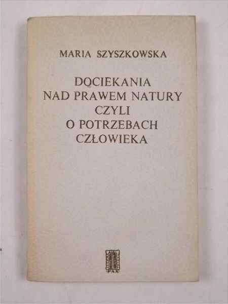 Szyszkowska Maria - Dociekania nad prawem natury czyli o potrzebach człowieka