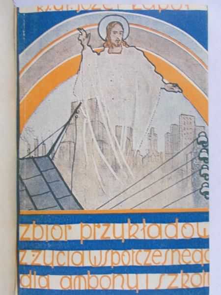 Łapot Józef - Zbiór przykładów z życia współczesnego dla ambony i szkoły, 1935 r.