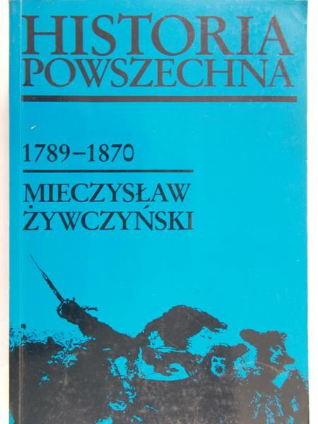 Żywczyński Mieczysław - Historia powszechna 1789-1870
