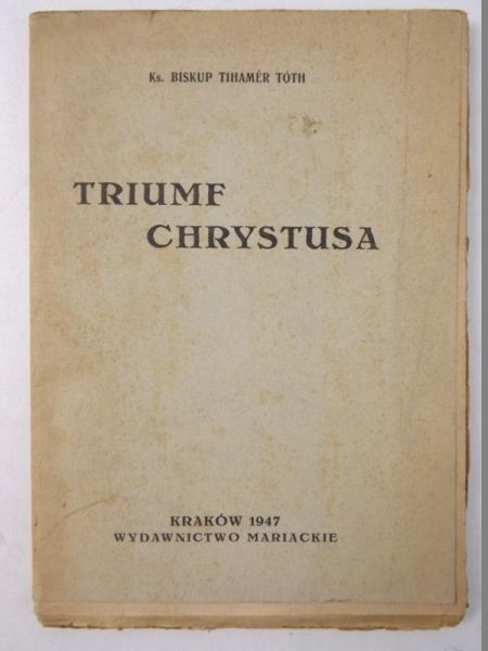 Toth Tihamer - Triumf Chrystusa, 1947 r.