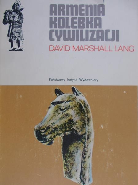 Lang David Marshall - Armenia. Kolebka cywilizacji