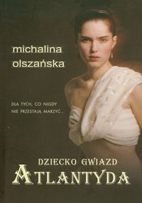 Olszańska Michalina - Dziecko Gwiazd Atlantyda