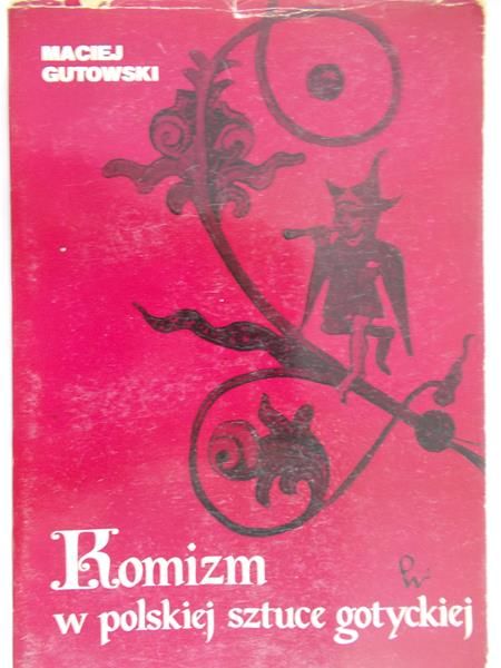 Gutowski Maciej - Komizm w polskiej sztuce gotyckiej
