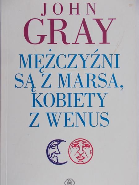 Gray John - Mężczyźni są z Marsa, kobiety z Wenus
