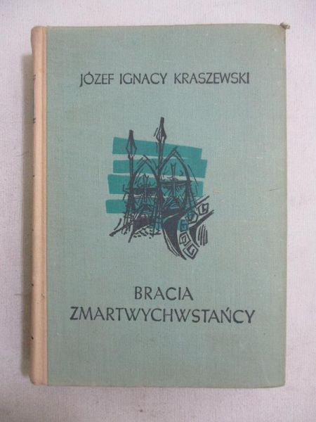 Kraszewski Józef Ignacy - Bracia zmartwychwstańcy