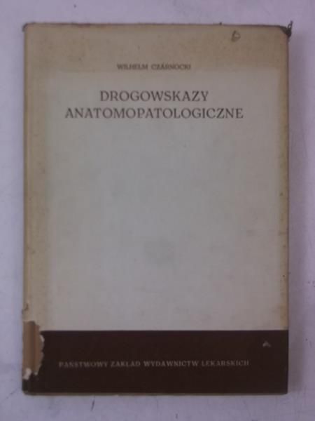 Czarnocki Wilhelm - Drogowskazy anatomopatologiczne