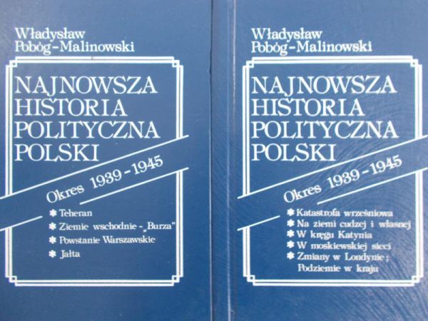 Pobóg-Malinowski Władysław - Najnowsza historia polityczna polski. Okres 1939-1945. Tom I-II