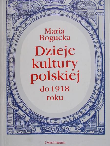 Bogucka Maria - Dzieje kultury polskiej
