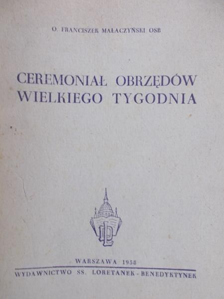 Małaczyński Franciszek - Ceremoniał obrzędów Wielkiego Tygodnia