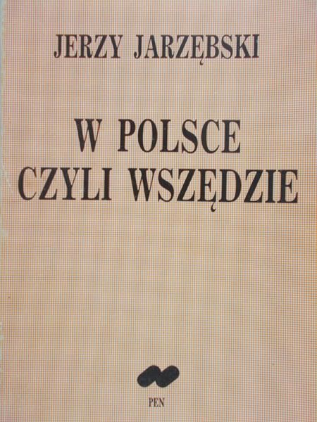 Jarzębski Jerzy - W Polsce czyli wszędzie