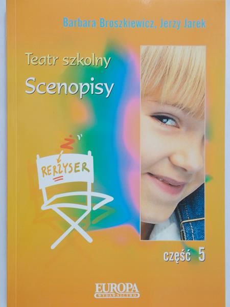 Broszkiewicz Barbara - Teatr szkolny. Scenopisy, część 5