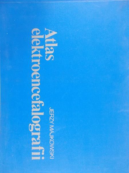 Majkowski Jerzy - Atlas elektroencefalografii