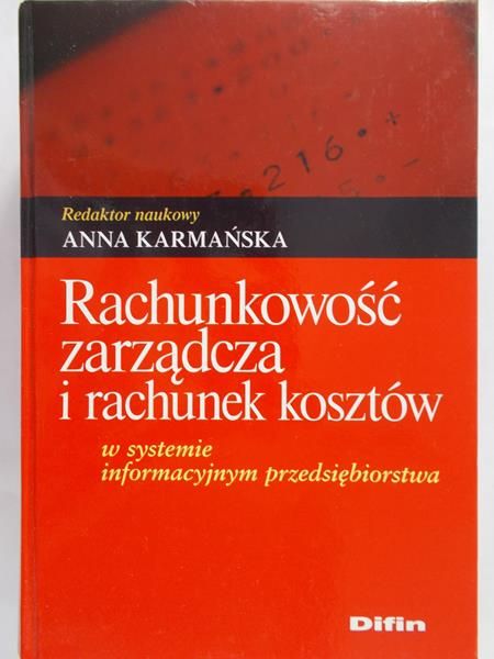 Karmańska Anna - Rachunkowość zarządcza i rachunek kosztów