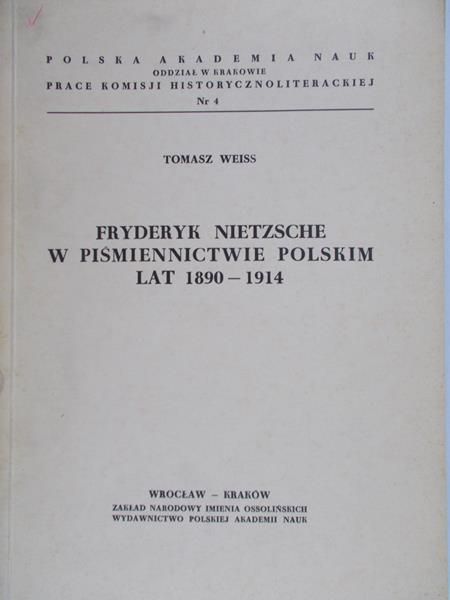 Weiss Tomasz - Fryderyk Nietzsche w piśmiennictwie polskim lat 1890-1914