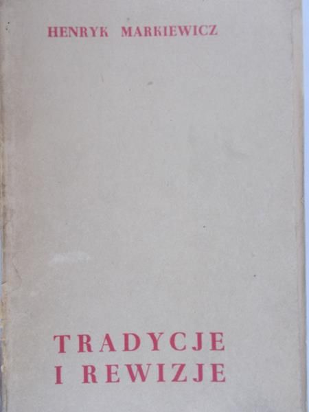 Markiewicz Henryk - Tradycje i rewizje