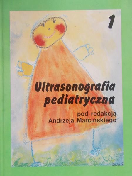 Marciński Andrzej - Ultrasonografia pediatryczna, tom I