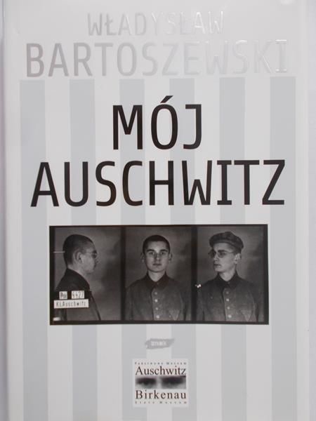 Bartoszewski Władysław - Mój Auschwitz