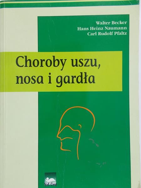 Becker Walter - Choroby uszu, nosa i gardła