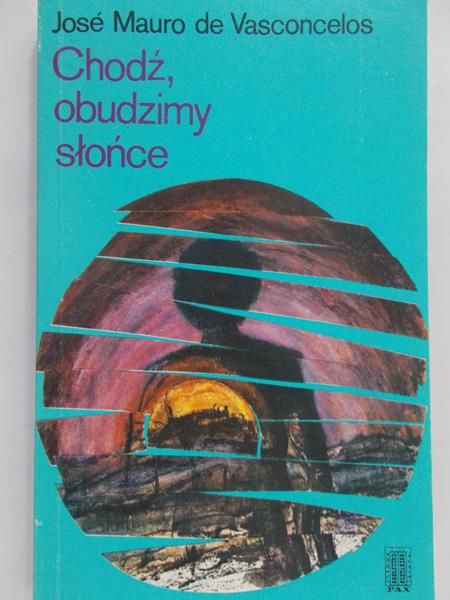 Mauro de Vasconcelos Jose - Chodź, obudzimy słońce