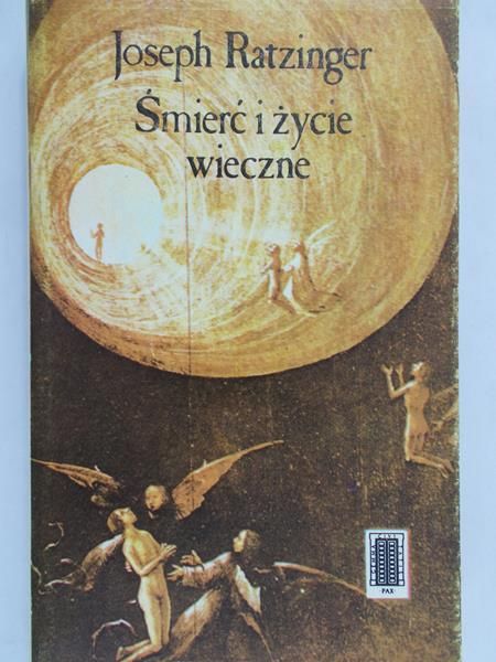 Ratzinger Joseph - Śmierć i życie wieczne
