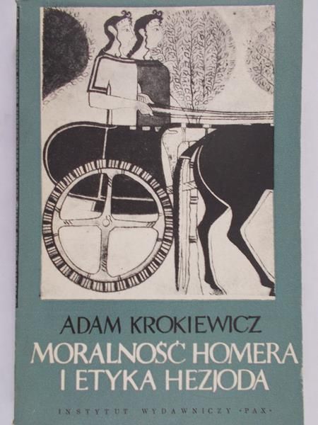 Krokiewicz Adam - Moralność Homera i etyka Hezjoda