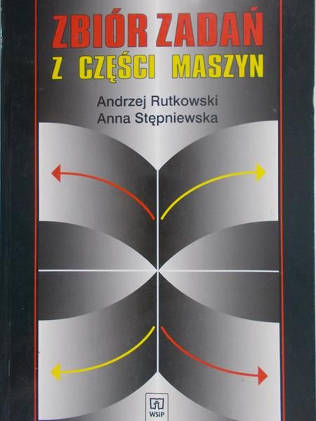 Rutkowski Andrzej - Zbiór zadań z części maszyn