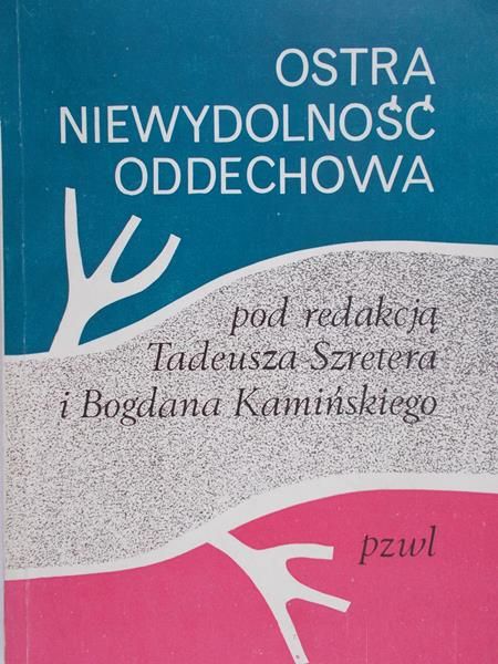 Szreter Tadeusz (red.) - Ostra niewydolność oddechowa