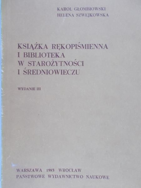 Głombiowski Karol - Książka rękopiśmienna i biblioteka w starożytności i średniowieczu