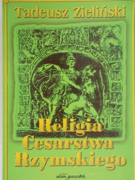 Zieliński Tadeusz - Religia cesarstwa rzymskiego
