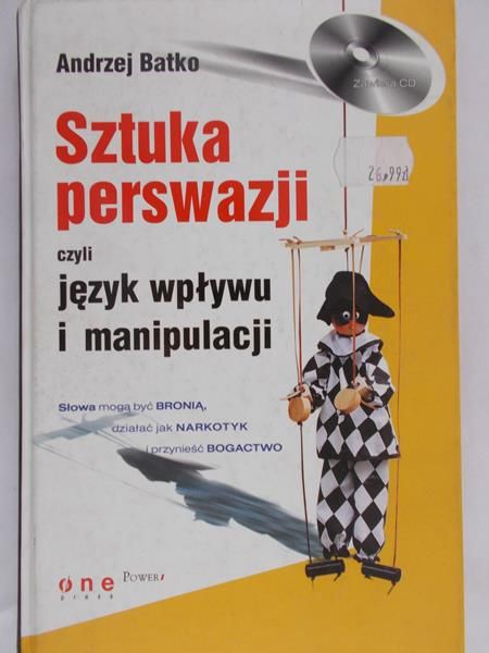 Batko Andrzej - Sztuka perswazji czyli język wpływu i manipulacji