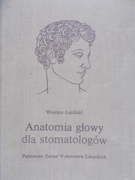 Łasiński Wiesław - Anatomia głowy dla stomatologów