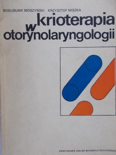 Moszyński Bogusław - Krioterapia w otorynolaryngologii
