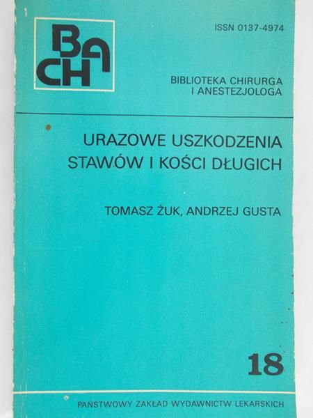 Żuk Tomasz - Urazowe uszkodzenia stawów i kości długich