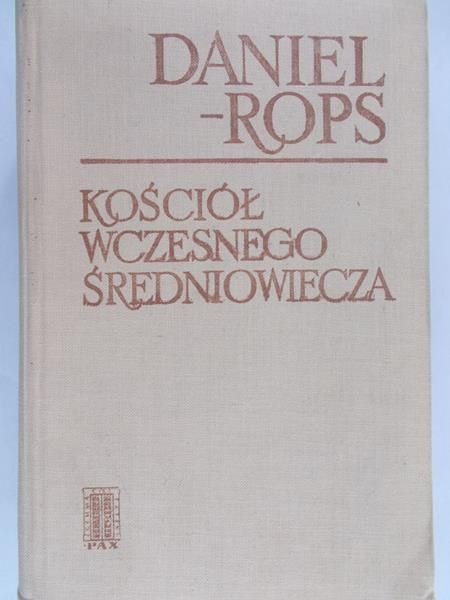 Rops Daniel - Kościół wczesnego średniowiecza