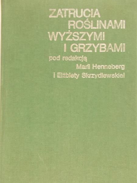 Henneberg Maria (red.) - Zatrucia roślinami wyższymi i grzybami