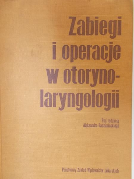 Radzimiński Aleksander (red.) - Zabiegi i operacje w otorynolaryngologii