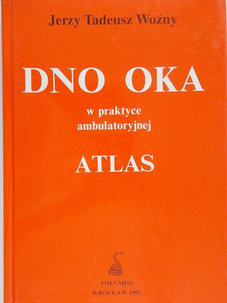 Dno oka w praktyce ambulatoryjnej. Atlas